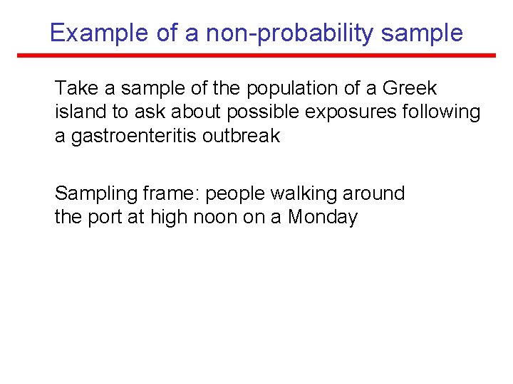 Example of a non-probability sample Take a sample of the population of a Greek Example of a non-probability sample Take a sample of the population of a Greek