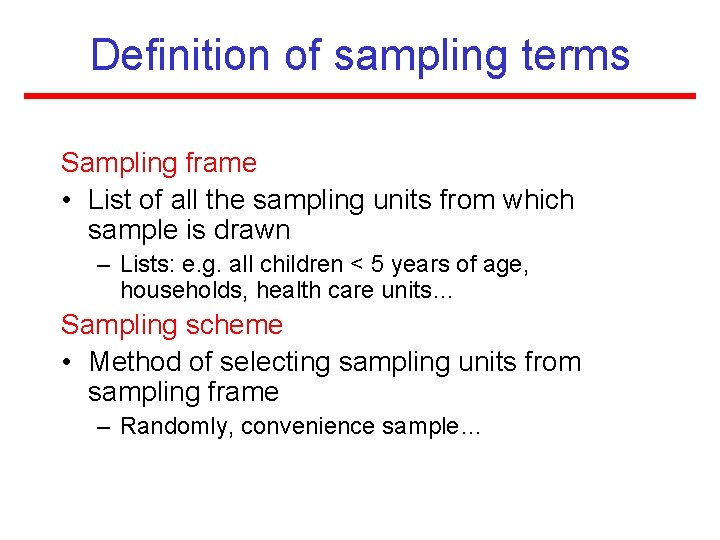 Definition of sampling terms Sampling frame • List of all the sampling units from Definition of sampling terms Sampling frame • List of all the sampling units from