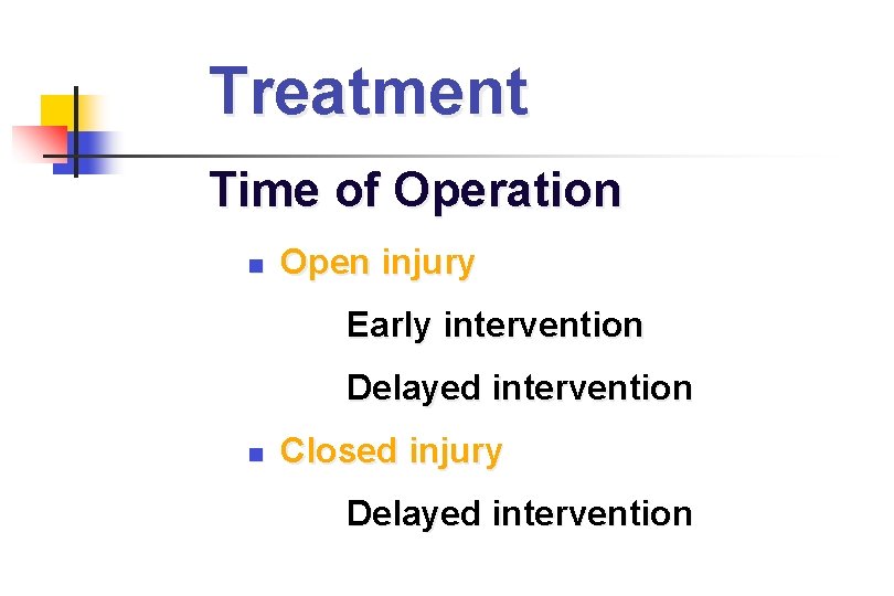 Treatment Time of Operation Open injury Early intervention Delayed intervention Closed injury Delayed intervention