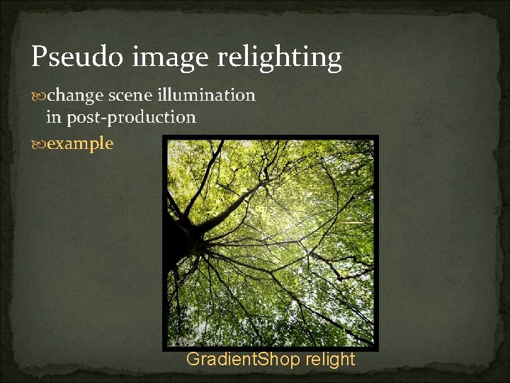 Pseudo image relighting change scene illumination in post-production example Gradient. Shop relight 