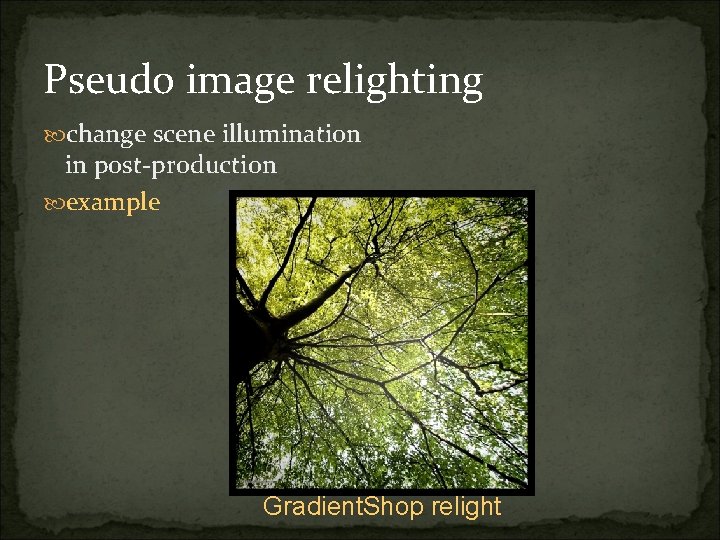 Pseudo image relighting change scene illumination in post-production example Gradient. Shop relight 