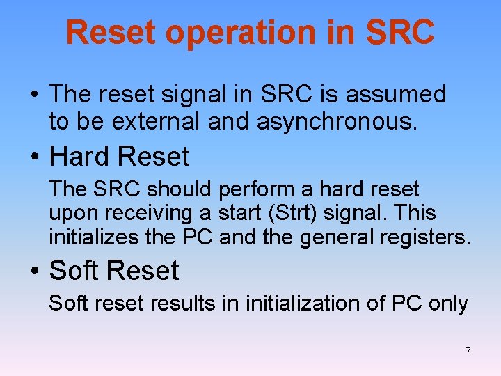 Reset operation in SRC • The reset signal in SRC is assumed to be