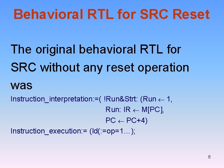 Behavioral RTL for SRC Reset The original behavioral RTL for SRC without any reset