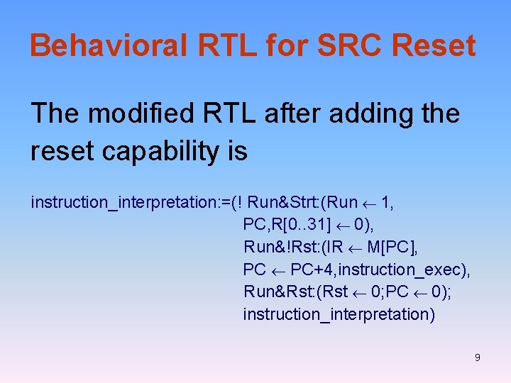 Behavioral RTL for SRC Reset The modified RTL after adding the reset capability is