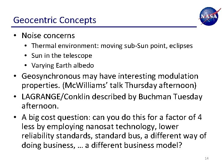 Geocentric Concepts • Noise concerns • Thermal environment: moving sub-Sun point, eclipses • Sun