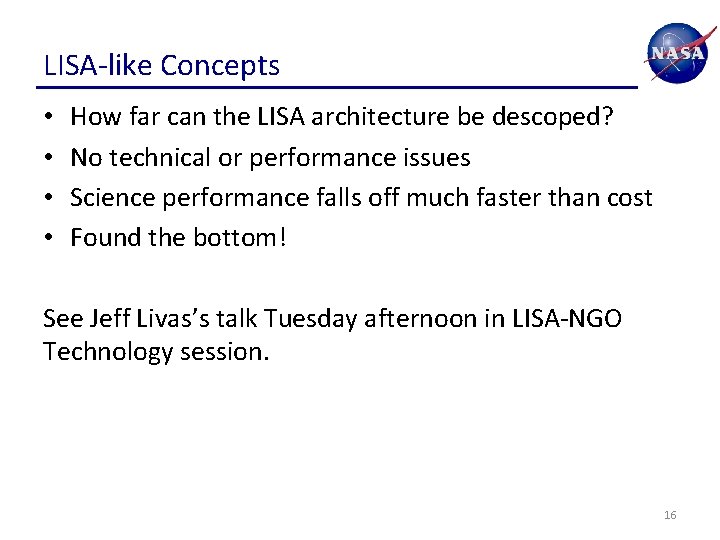 LISA-like Concepts • • How far can the LISA architecture be descoped? No technical