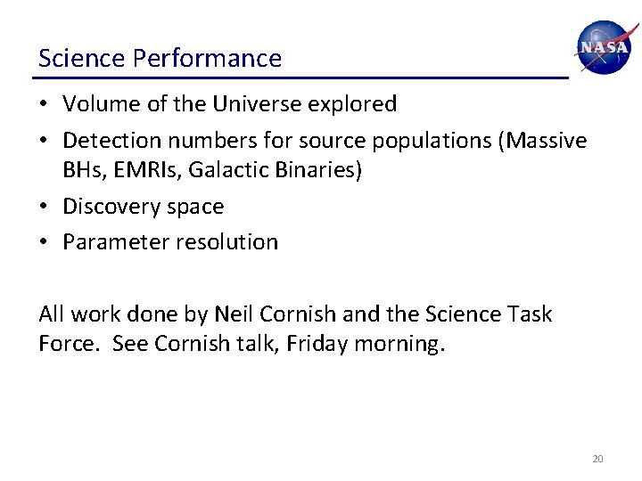 Science Performance • Volume of the Universe explored • Detection numbers for source populations