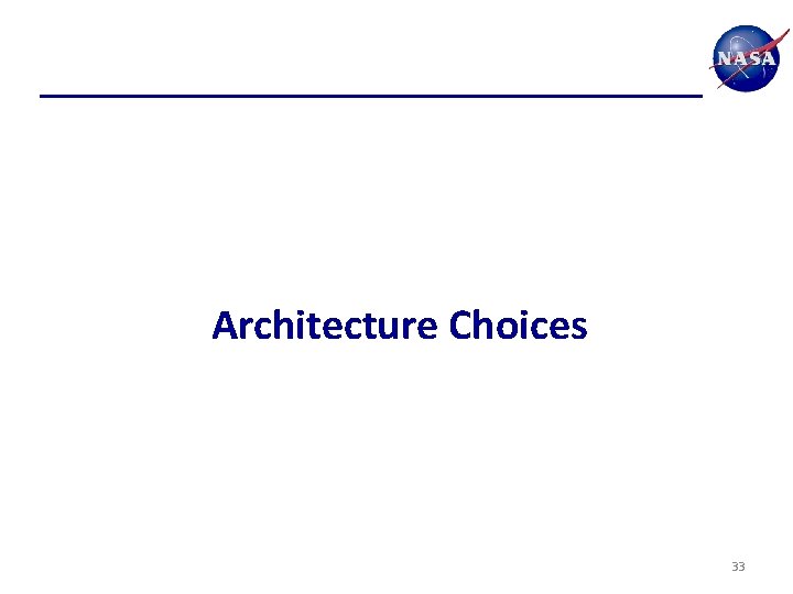 Architecture Choices 33 