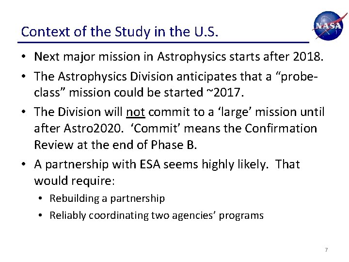 Context of the Study in the U. S. • Next major mission in Astrophysics