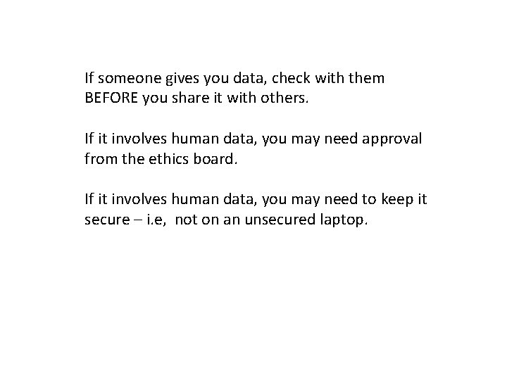 If someone gives you data, check with them BEFORE you share it with others.