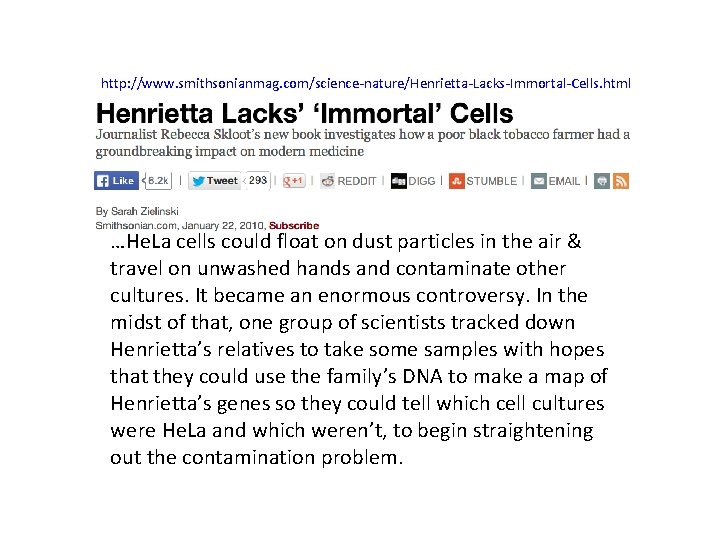 http: //www. smithsonianmag. com/science-nature/Henrietta-Lacks-Immortal-Cells. html …He. La cells could float on dust particles in