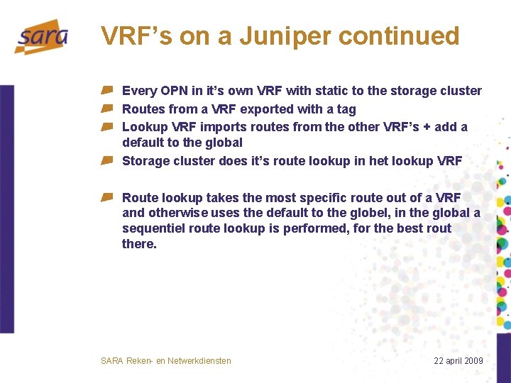 VRF’s on a Juniper continued Every OPN in it’s own VRF with static to