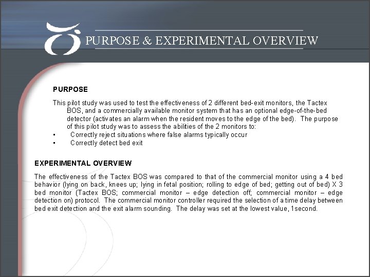 PURPOSE & EXPERIMENTAL OVERVIEW PURPOSE This pilot study was used to test the effectiveness