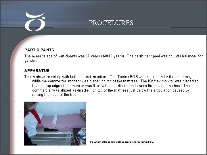 PROCEDURES PARTICIPANTS The average of participants was 67 years (sd=13 years). The participant pool