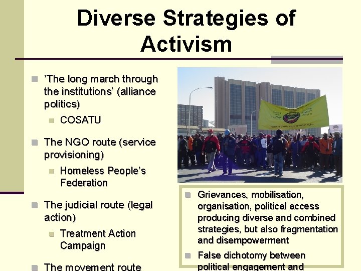 Diverse Strategies of Activism n ’The long march through the institutions’ (alliance politics) n