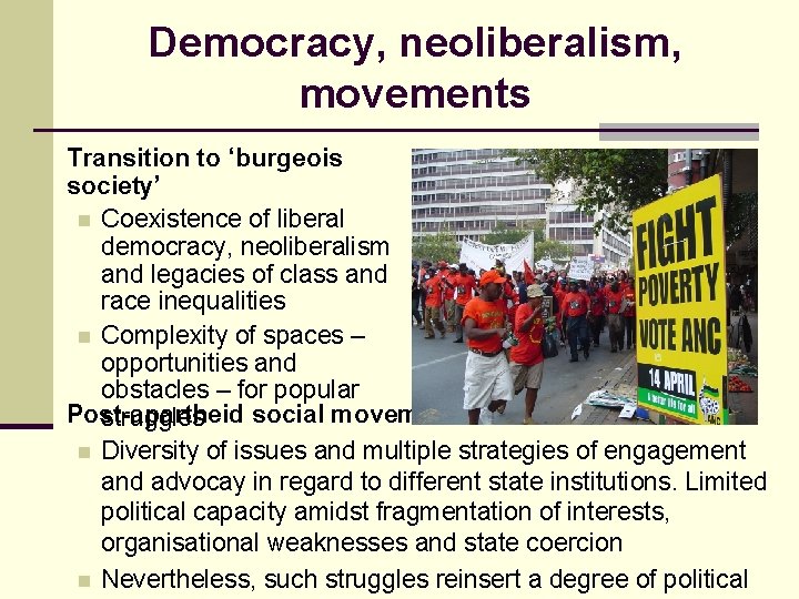 Democracy, neoliberalism, movements Transition to ‘burgeois society’ n Coexistence of liberal democracy, neoliberalism and