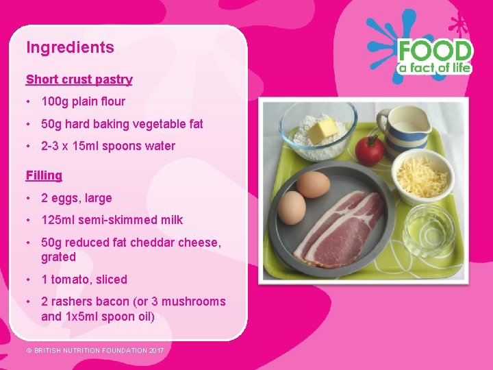 Ingredients Short crust pastry • 100 g plain flour • 50 g hard baking