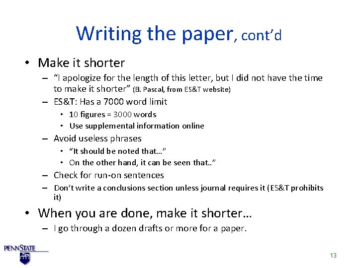 Writing the paper, cont’d • Make it shorter – “I apologize for the length