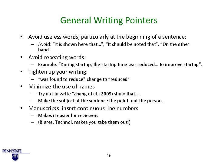 General Writing Pointers • Avoid useless words, particularly at the beginning of a sentence: