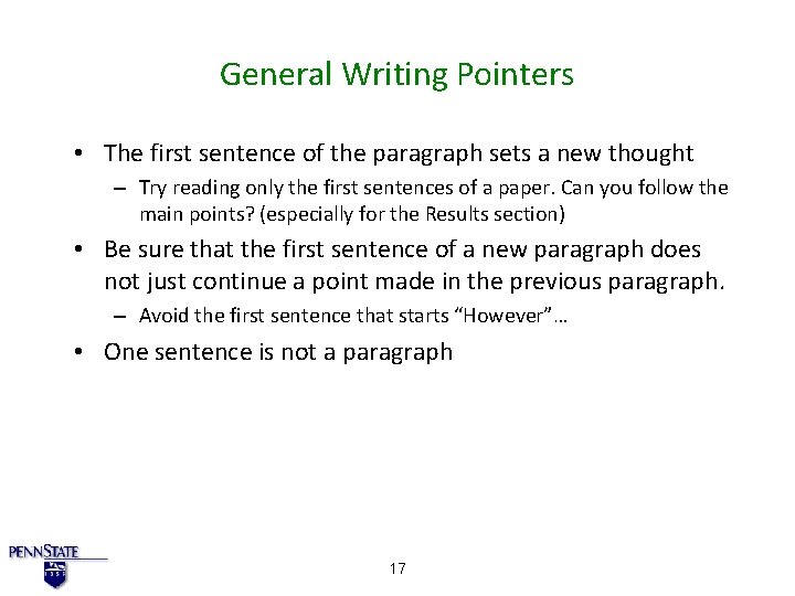 General Writing Pointers • The first sentence of the paragraph sets a new thought