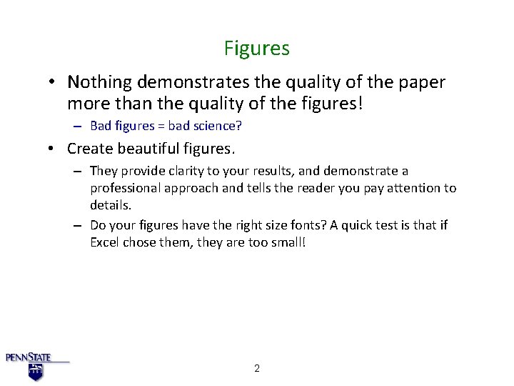 Figures • Nothing demonstrates the quality of the paper more than the quality of