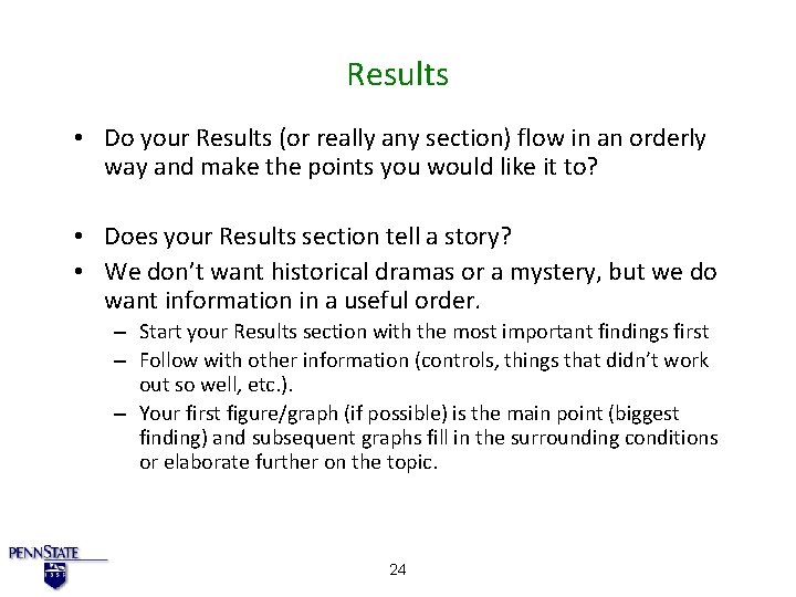 Results • Do your Results (or really any section) flow in an orderly way Results • Do your Results (or really any section) flow in an orderly way