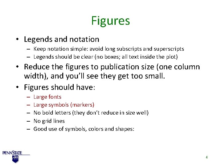 Figures • Legends and notation – Keep notation simple: avoid long subscripts and superscripts