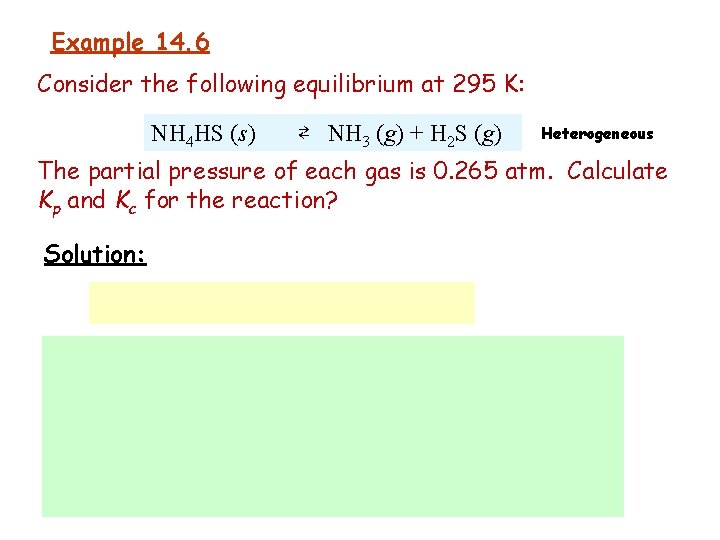 Example 14. 6 Consider the following equilibrium at 295 K: NH 4 HS (s)