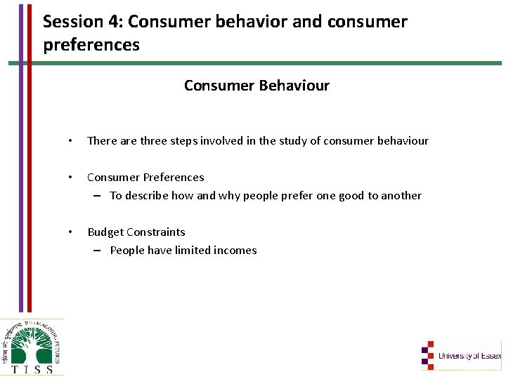 Session 4: Consumer behavior and consumer preferences Consumer Behaviour • There are three steps
