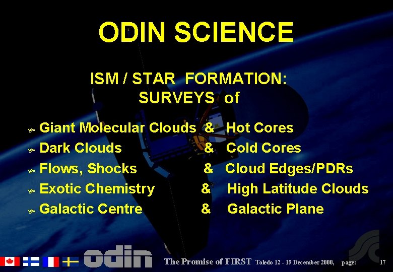 ODIN SCIENCE ISM / STAR FORMATION: SURVEYS of Giant Molecular Clouds Dark Clouds Flows,