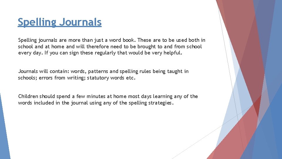 Spelling Journals Spelling journals are more than just a word book. These are to