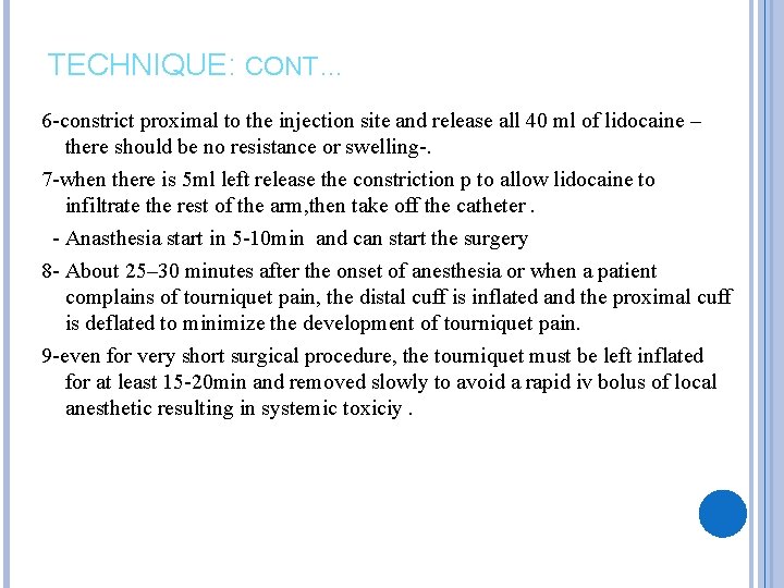 TECHNIQUE: CONT… 6 -constrict proximal to the injection site and release all 40 ml