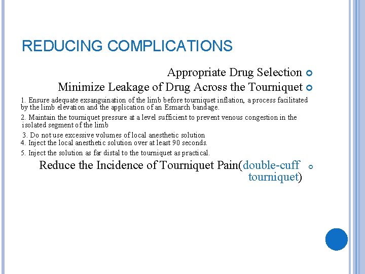 REDUCING COMPLICATIONS Appropriate Drug Selection Minimize Leakage of Drug Across the Tourniquet 1. Ensure