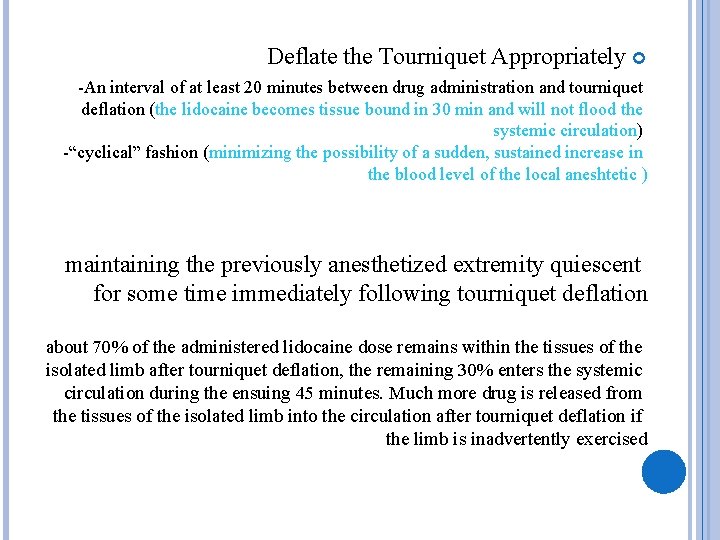 Deflate the Tourniquet Appropriately -An interval of at least 20 minutes between drug administration