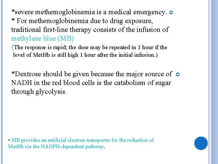 *severe methemoglobinemia is a medical emergency. * For methemoglobinemia due to drug exposure, traditional