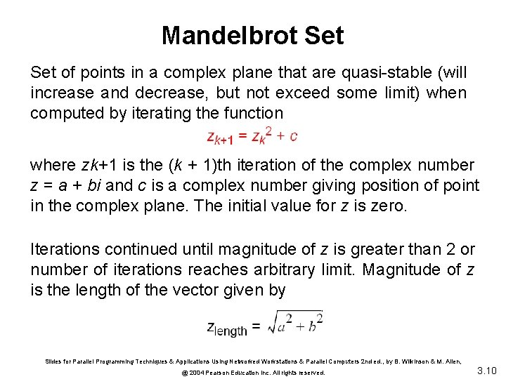 Mandelbrot Set of points in a complex plane that are quasi-stable (will increase and