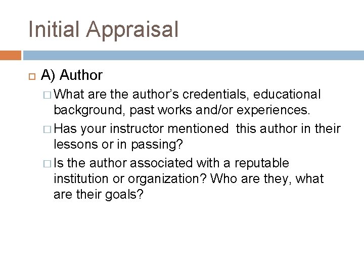 Initial Appraisal A) Author � What are the author’s credentials, educational background, past works