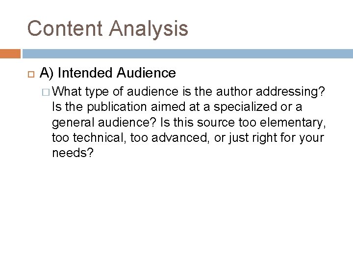 Content Analysis A) Intended Audience � What type of audience is the author addressing?