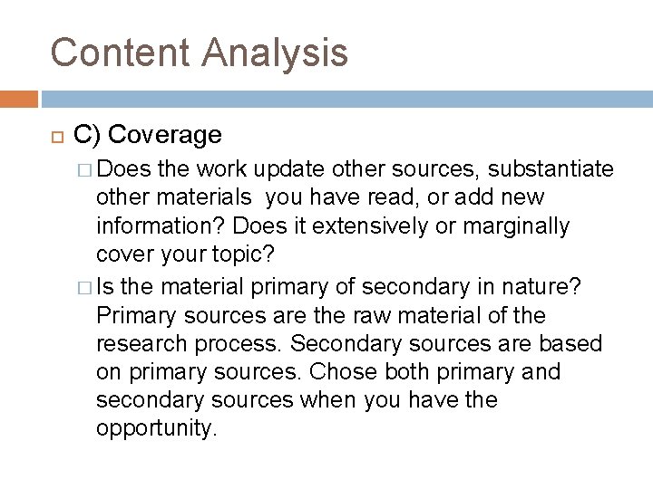 Content Analysis C) Coverage � Does the work update other sources, substantiate other materials