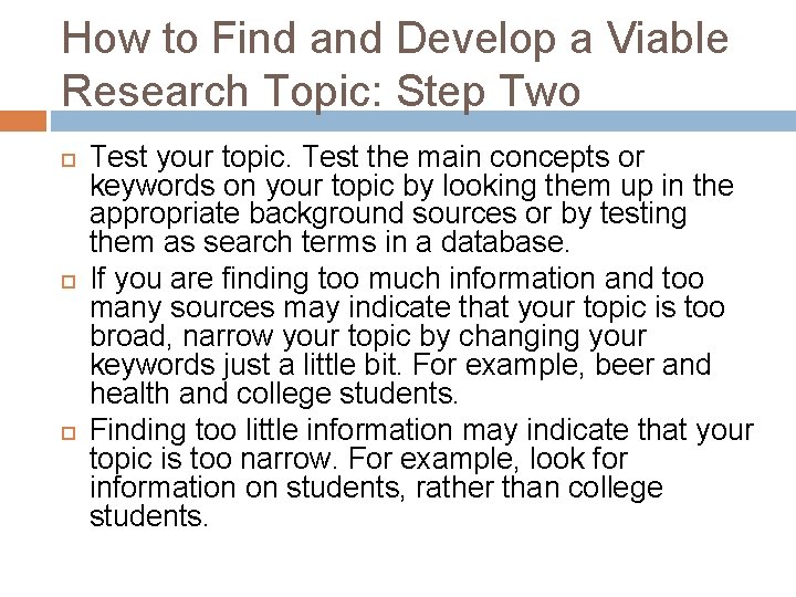 How to Find and Develop a Viable Research Topic: Step Two Test your topic.