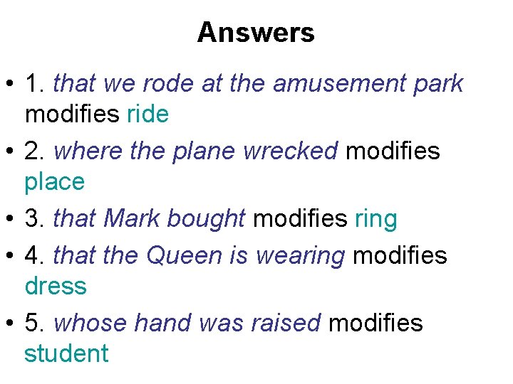 Answers • 1. that we rode at the amusement park modifies ride • 2.