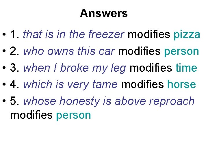 Answers • • • 1. that is in the freezer modifies pizza 2. who