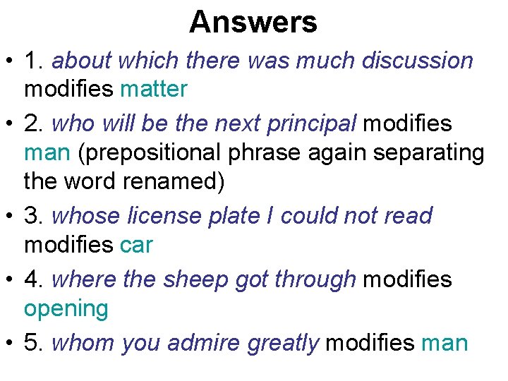 Answers • 1. about which there was much discussion modifies matter • 2. who