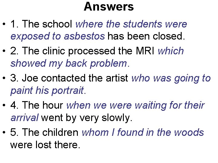 Answers • 1. The school where the students were exposed to asbestos has been
