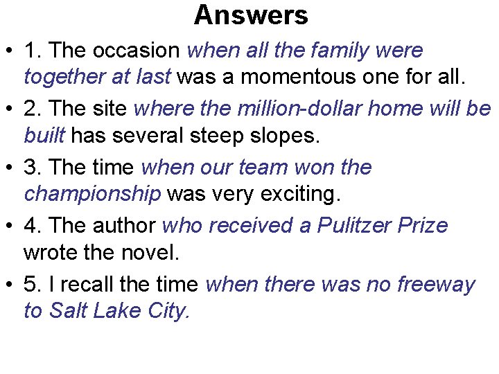 Answers • 1. The occasion when all the family were together at last was