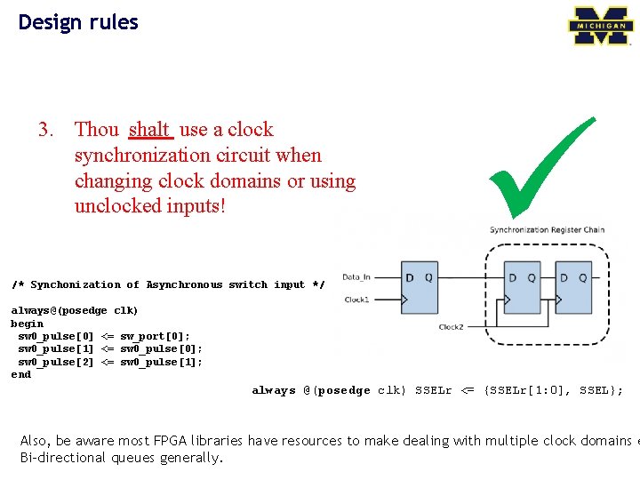 Design rules 3. Thou shalt use a clock synchronization circuit when changing clock domains