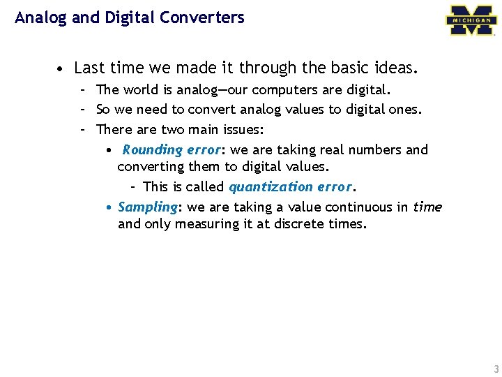 Analog and Digital Converters • Last time we made it through the basic ideas.