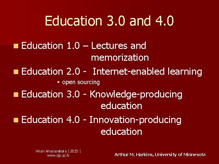 Education 3. 0 and 4. 0 n Education 1. 0 – Lectures and memorization