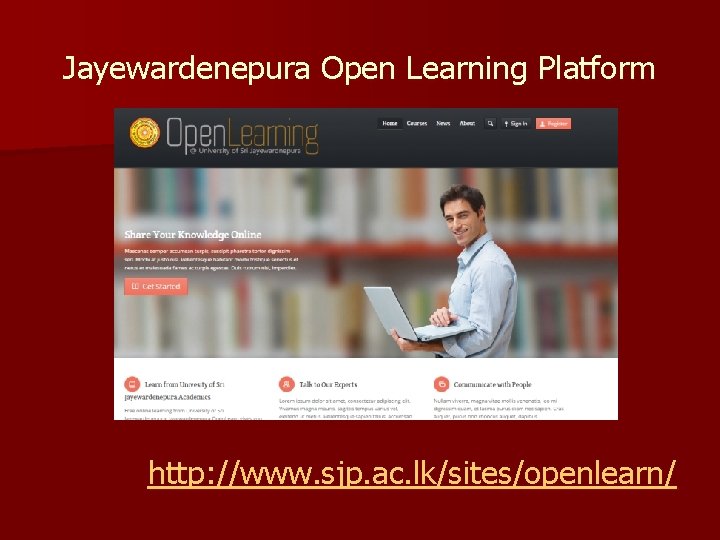 Jayewardenepura Open Learning Platform http: //www. sjp. ac. lk/sites/openlearn/ 