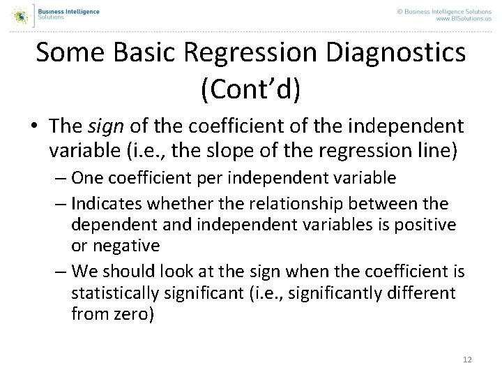 Some Basic Regression Diagnostics (Cont’d) • The sign of the coefficient of the independent